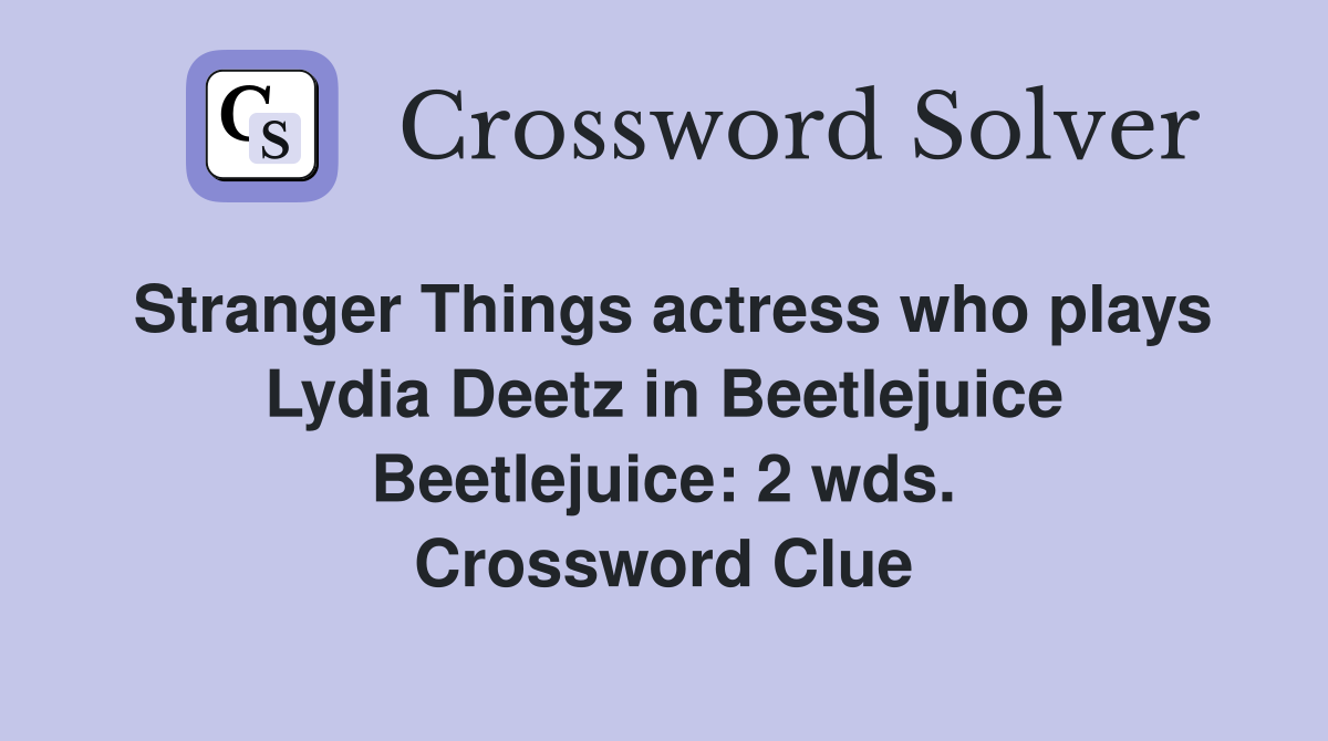 Stranger Things actress who plays Lydia Deetz in Beetlejuice